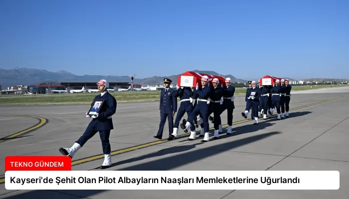Kayseri’de Şehit Olan Pilot Albayların Naaşları Memleketlerine Uğurlandı