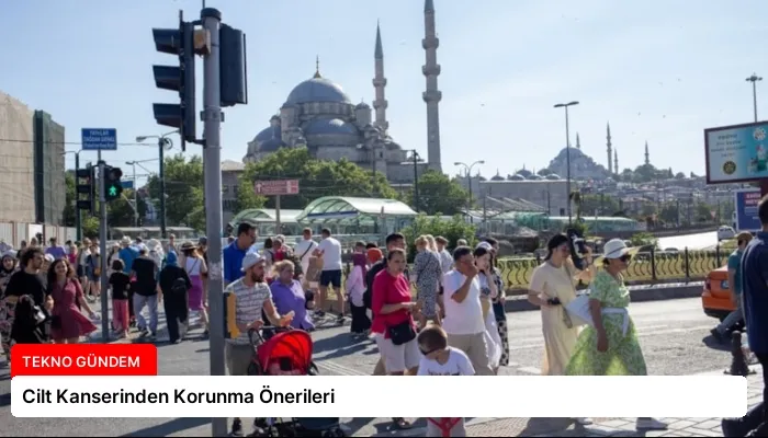 Cilt Kanserinden Korunma Önerileri