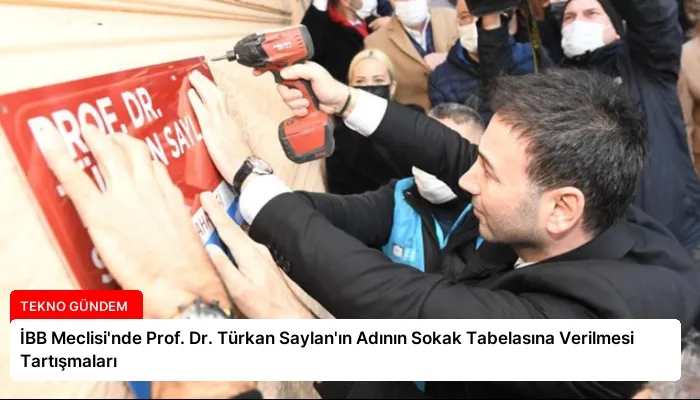 İBB Meclisi’nde Prof. Dr. Türkan Saylan’ın Adının Sokak Tabelasına Verilmesi Tartışmaları