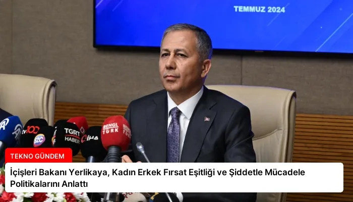 İçişleri Bakanı Yerlikaya, Kadın Erkek Fırsat Eşitliği ve Şiddetle Mücadele Politikalarını Anlattı