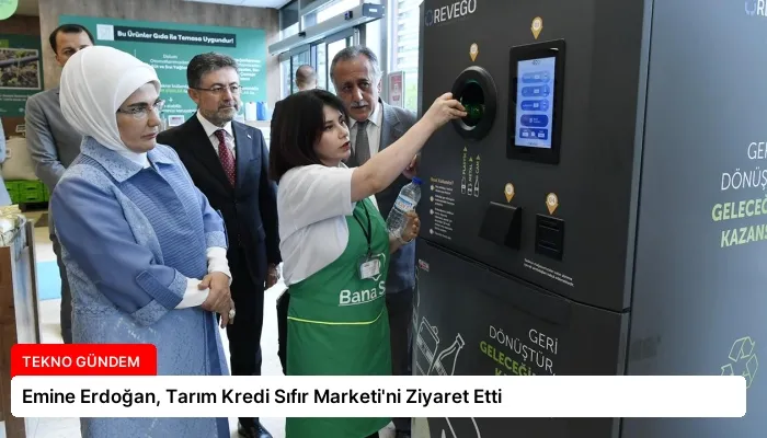 Emine Erdoğan, Tarım Kredi Sıfır Marketi’ni Ziyaret Etti