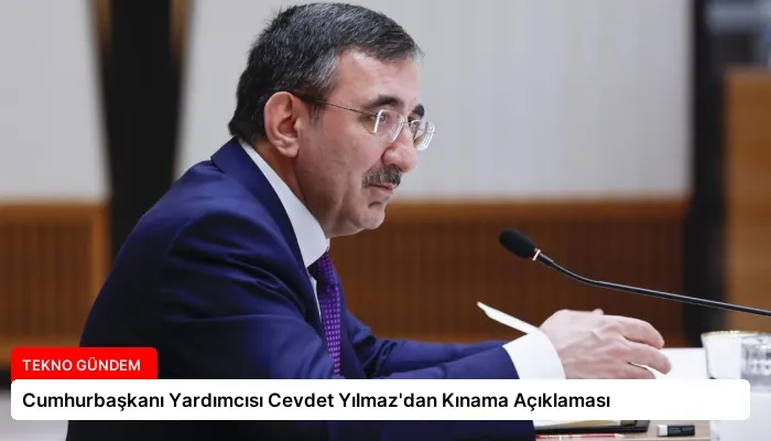 Cumhurbaşkanı Yardımcısı Cevdet Yılmaz’dan Kınama Açıklaması