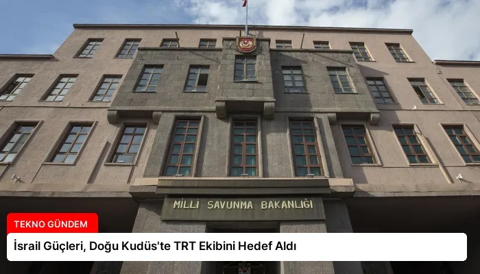 İsrail Güçleri, Doğu Kudüs’te TRT Ekibini Hedef Aldı