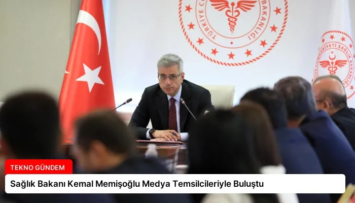 Sağlık Bakanı Kemal Memişoğlu Medya Temsilcileriyle Buluştu