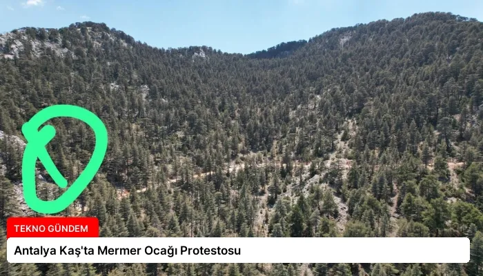 Antalya Kaş’ta Mermer Ocağı Protestosu