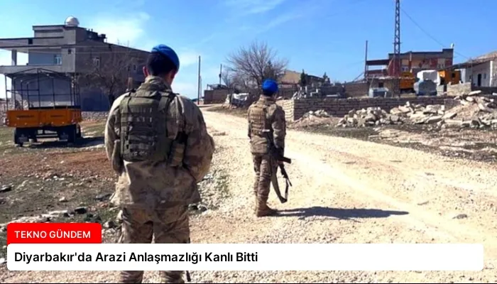 Diyarbakır’da Arazi Anlaşmazlığı Kanlı Bitti