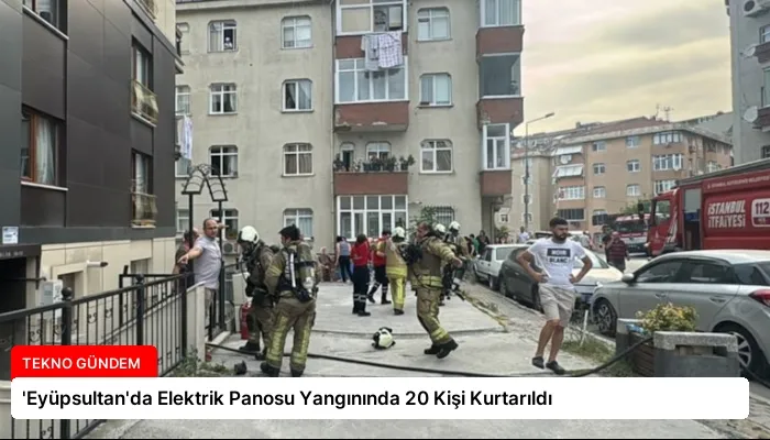 ‘Eyüpsultan’da Elektrik Panosu Yangınında 20 Kişi Kurtarıldı