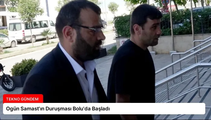 Ogün Samast’ın Duruşması Bolu’da Başladı