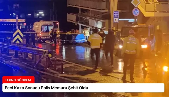 Feci Kaza Sonucu Polis Memuru Şehit Oldu