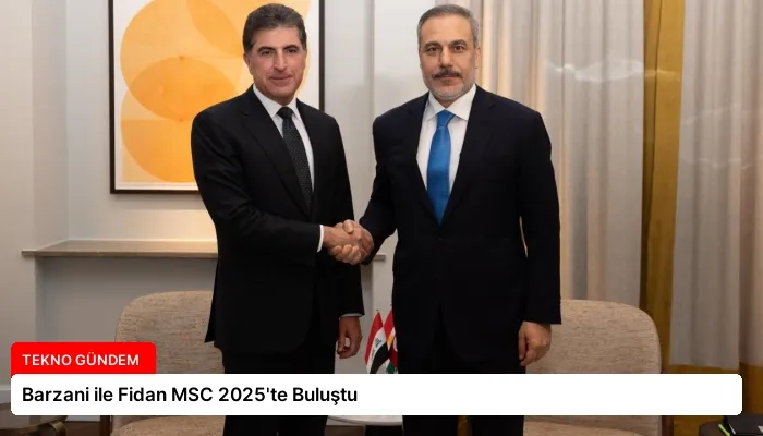 Barzani ile Fidan MSC 2025’te Buluştu