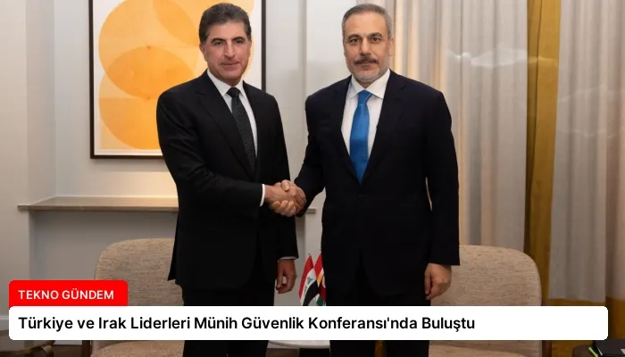 Türkiye ve Irak Liderleri Münih Güvenlik Konferansı’nda Buluştu