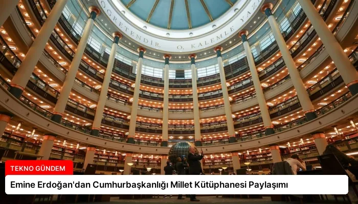 Emine Erdoğan’dan Cumhurbaşkanlığı Millet Kütüphanesi Paylaşımı