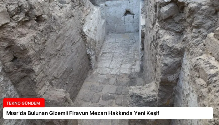 Mısır’da Bulunan Gizemli Firavun Mezarı Hakkında Yeni Keşif