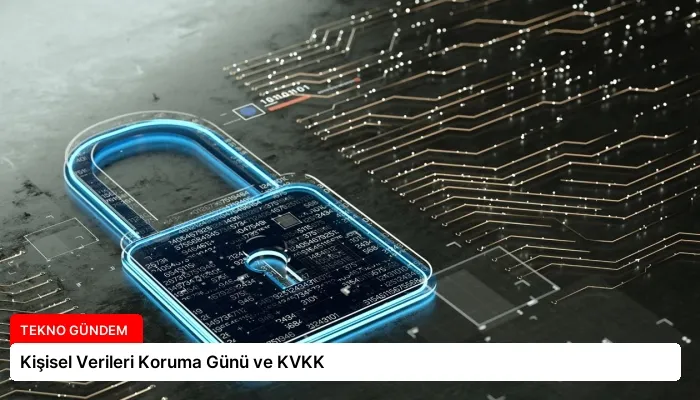 Kişisel Verileri Koruma Günü ve KVKK