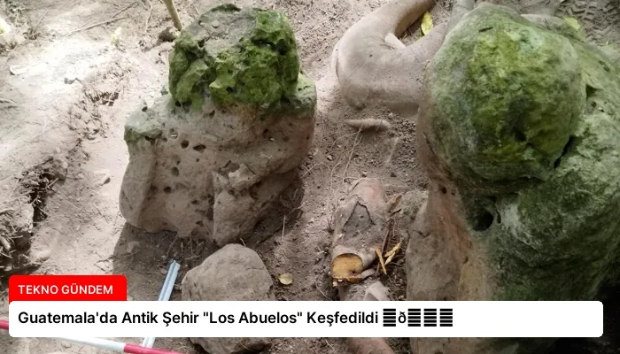 Guatemala’da Antik Şehir “Los Abuelos” Keşfedildi ⏬👇
