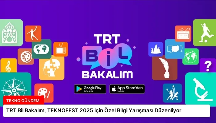TRT Bil Bakalım, TEKNOFEST 2025 için Özel Bilgi Yarışması Düzenliyor