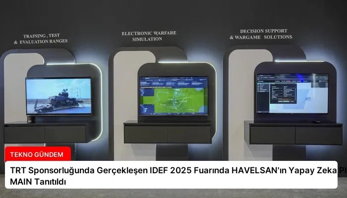 TRT Sponsorluğunda Gerçekleşen IDEF 2025 Fuarında HAVELSAN’ın Yapay Zeka Platformu MAIN Tanıtıldı