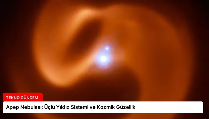 Apep Nebulası: Üçlü Yıldız Sistemi ve Kozmik Güzellik