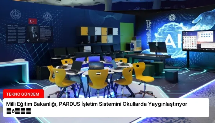 Milli Eğitim Bakanlığı, PARDUS İşletim Sistemini Okullarda Yaygınlaştırıyor ⏬👇