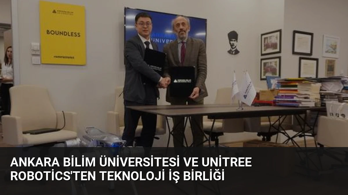 Ankara Bilim Üniversitesi ve Unitree Robotics’ten Teknoloji İş Birliği