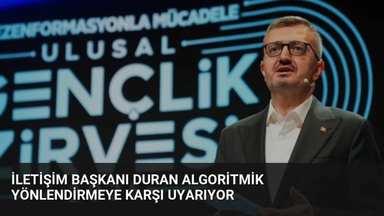 İletişim Başkanı Duran Algoritmik Yönlendirmeye Karşı Uyarıyor
