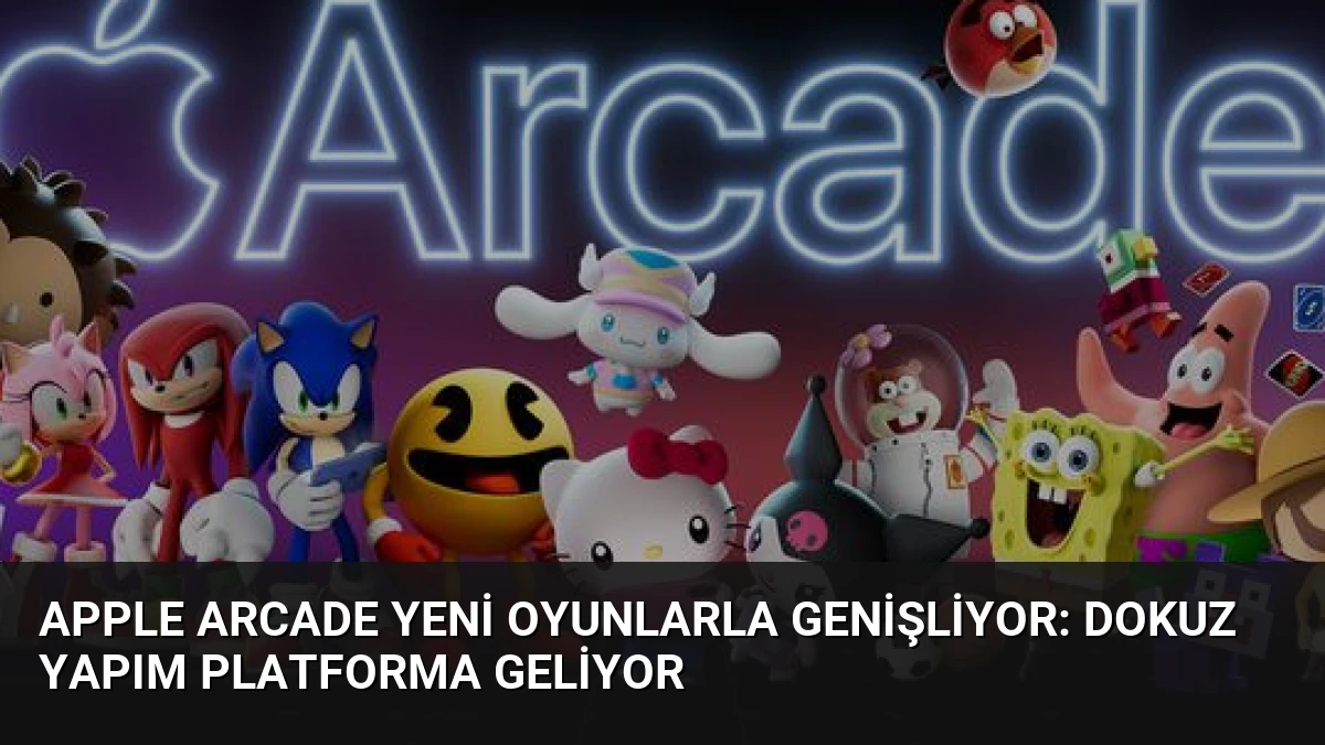Apple Arcade Yeni Oyunlarla Genişliyor: Dokuz Yapım Platforma Geliyor