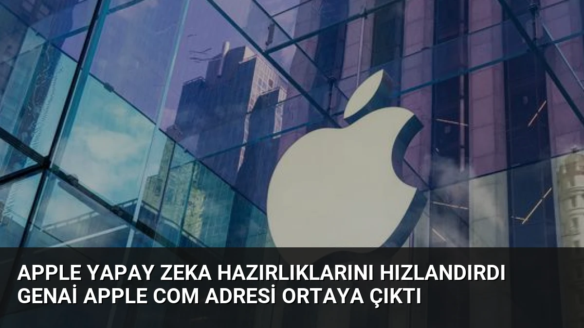Apple Yapay Zeka Hazırlıklarını Hızlandırdı Genai Apple Com Adresi Ortaya Çıktı