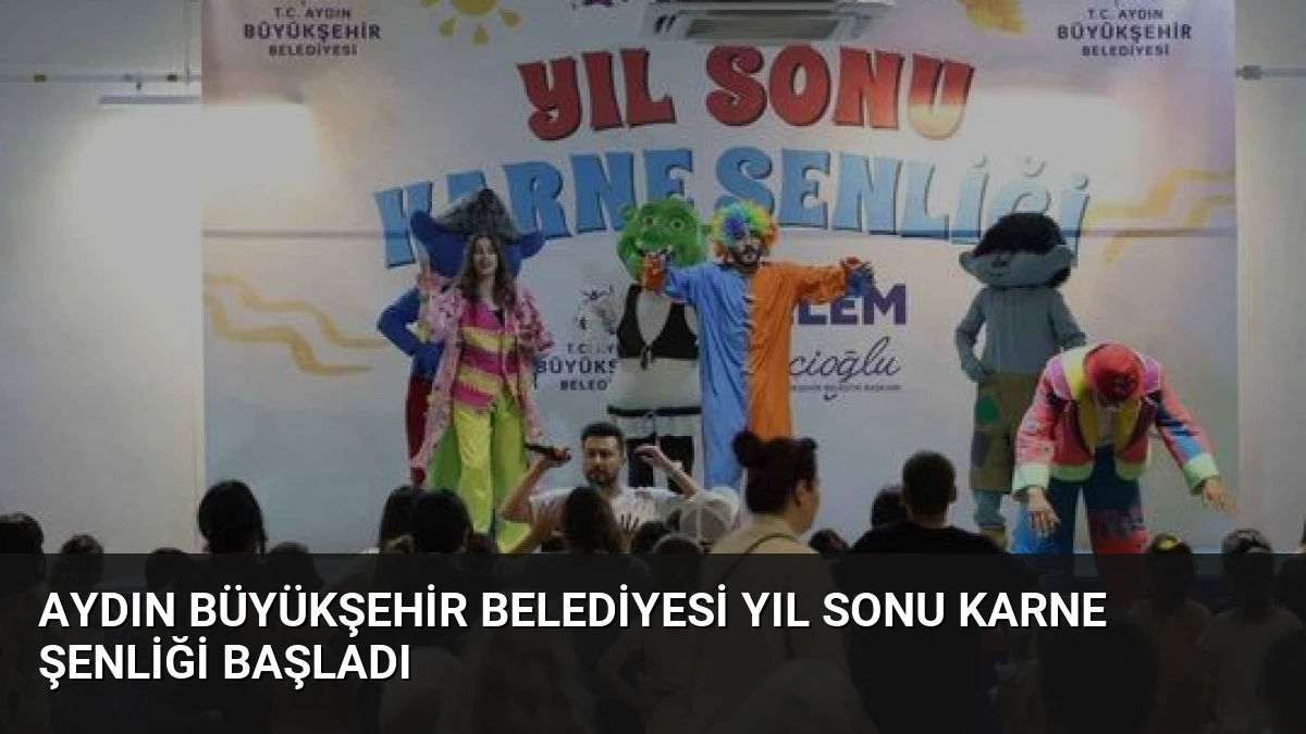Aydın Büyükşehir Belediyesi Yıl Sonu Karne Şenliği Başladı
