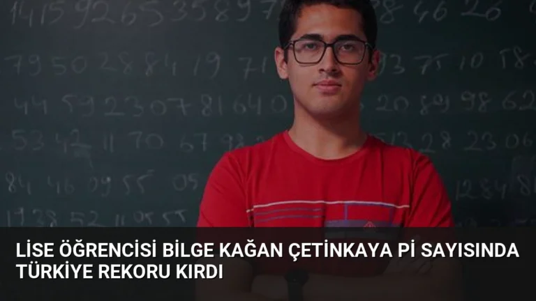 Lise Öğrencisi Bilge Kağan Çetinkaya Pi Sayısında Türkiye Rekoru Kırdı