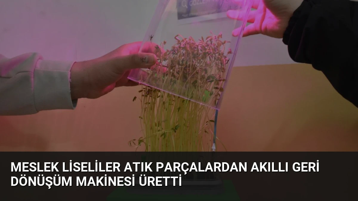 Meslek Liseliler Atık Parçalardan Akıllı Geri Dönüşüm Makinesi Üretti