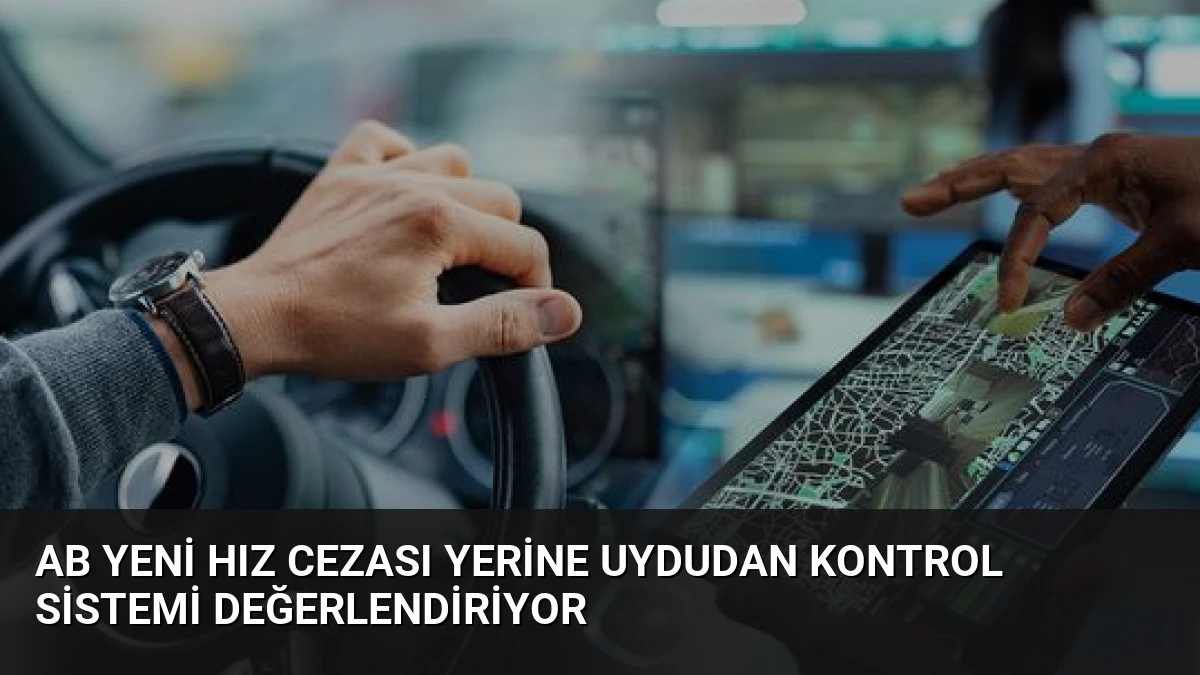 AB Yeni Hız Cezası Yerine Uydudan Kontrol Sistemi Değerlendiriyor