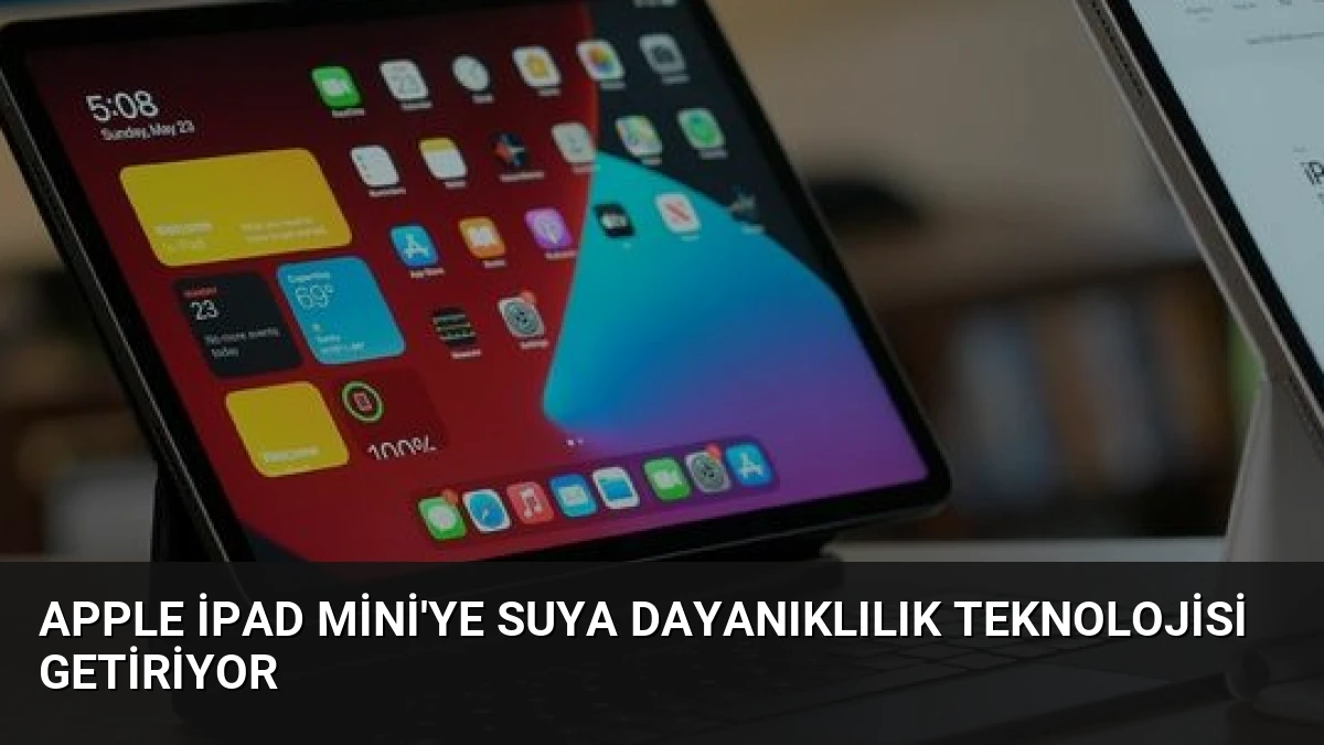 Apple iPad Mini’ye Suya Dayanıklılık Teknolojisi Getiriyor