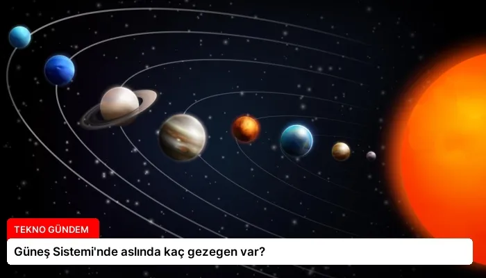 Güneş Sistemi’nde aslında kaç gezegen var?