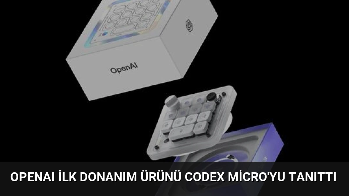 OpenAI İlk Donanım Ürünü Codex Micro’yu Tanıttı