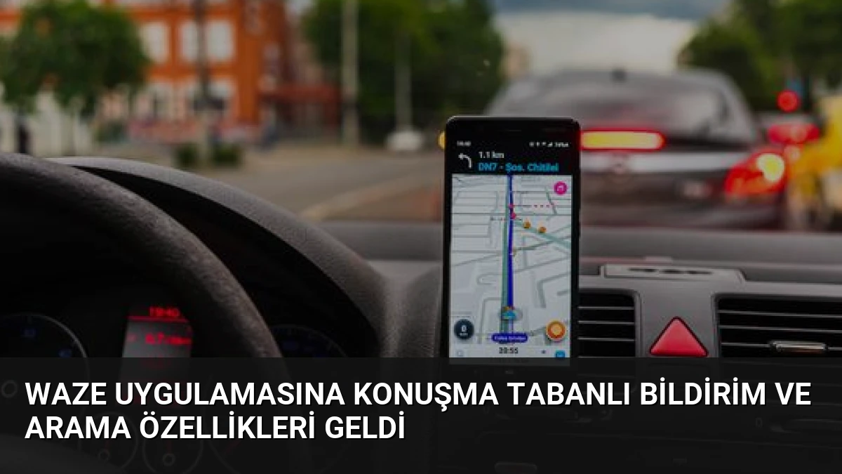 Waze Uygulamasına Konuşma Tabanlı Bildirim ve Arama Özellikleri Geldi