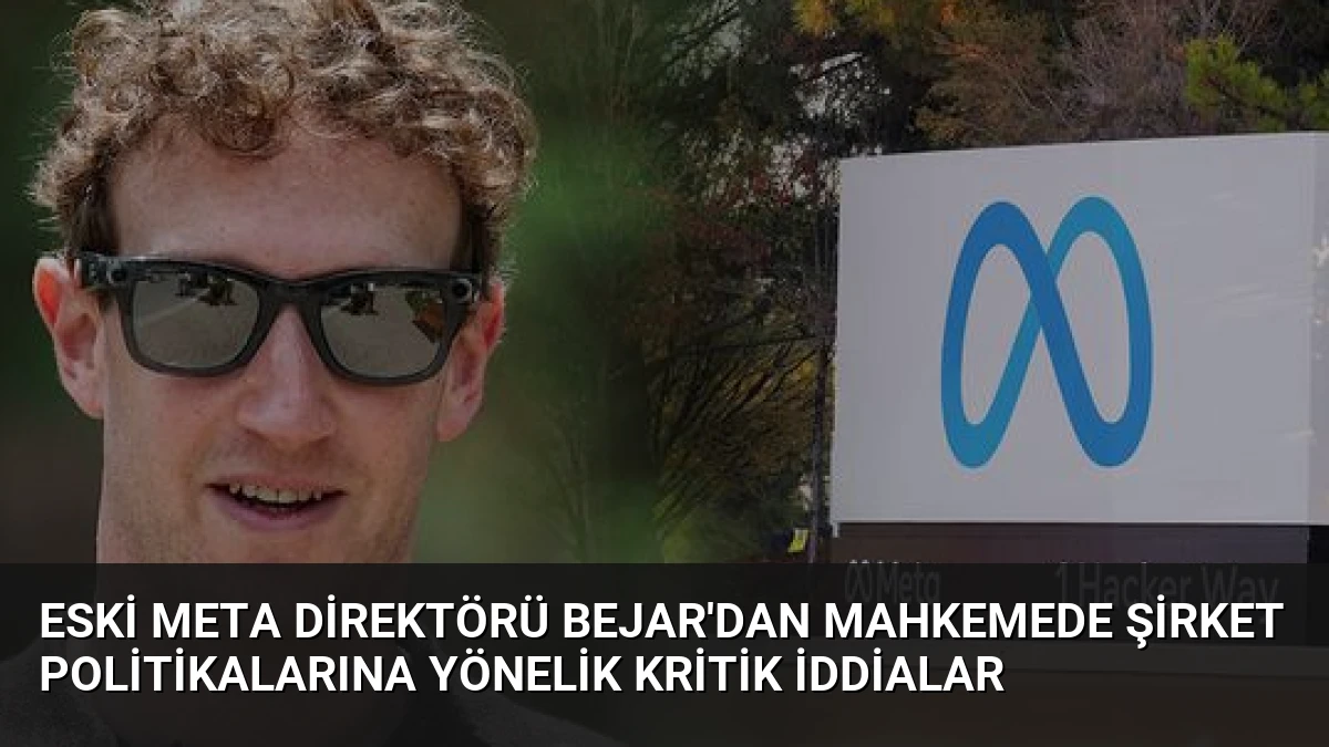 Eski Meta Direktörü Bejar’dan Mahkemede Şirket Politikalarına Yönelik Kritik İddialar