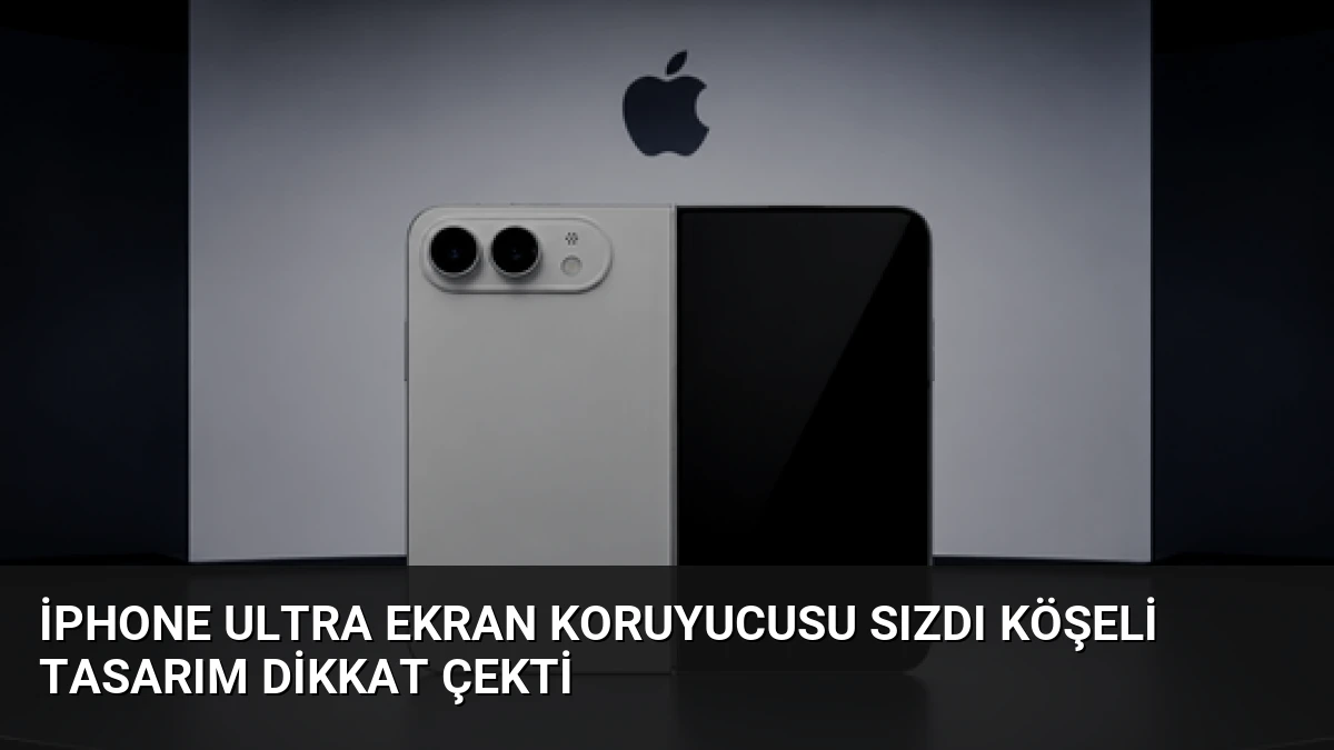 iPhone Ultra Ekran Koruyucusu Sızdı Köşeli Tasarım Dikkat Çekti