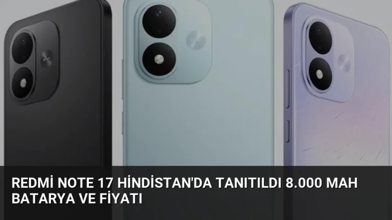 Redmi Note 17 Hindistan’da Tanıtıldı 8.000 mAh Batarya ve Fiyatı