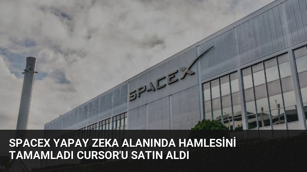 SpaceX Yapay Zeka Alanında Hamlesini Tamamladı Cursor’u Satın Aldı