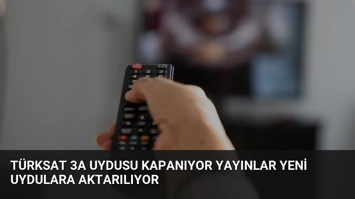 Türksat 3A Uydusu Kapanıyor Yayınlar Yeni Uydulara Aktarılıyor