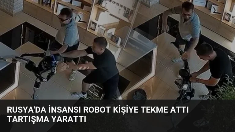 Rusya’da İnsansı Robot Kişiye Tekme Attı Tartışma Yarattı