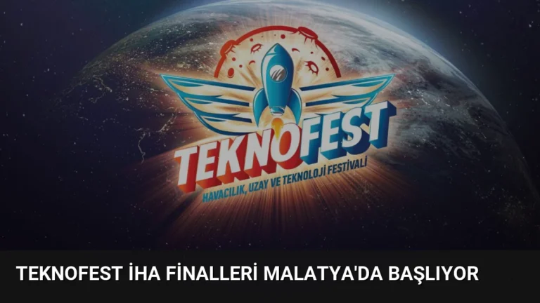 TEKNOFEST İHA Finalleri Malatya’da Başlıyor