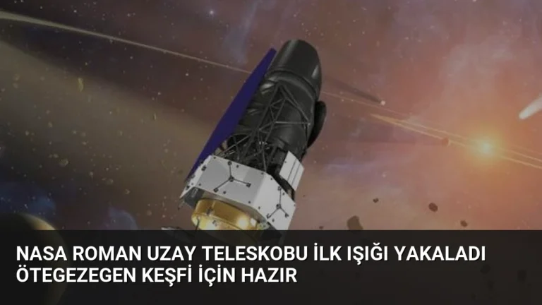 NASA Roman Uzay Teleskobu İlk Işığı Yakaladı Ötegezegen Keşfi İçin Hazır
