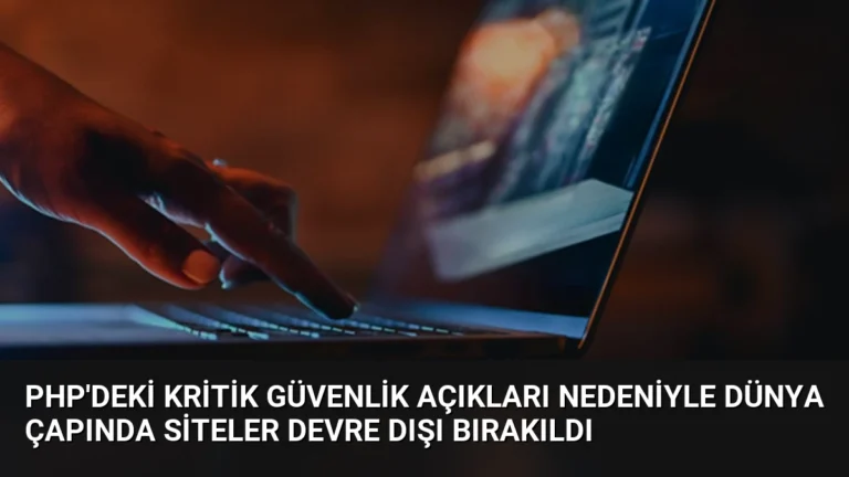 PHP’deki Kritik Güvenlik Açıkları Nedeniyle Dünya Çapında Siteler Devre Dışı Bırakıldı