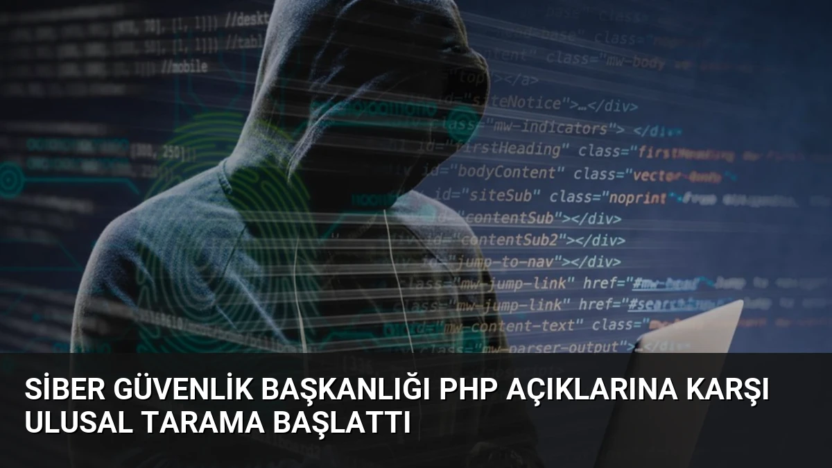 Siber Güvenlik Başkanlığı PHP Açıklarına Karşı Ulusal Tarama Başlattı
